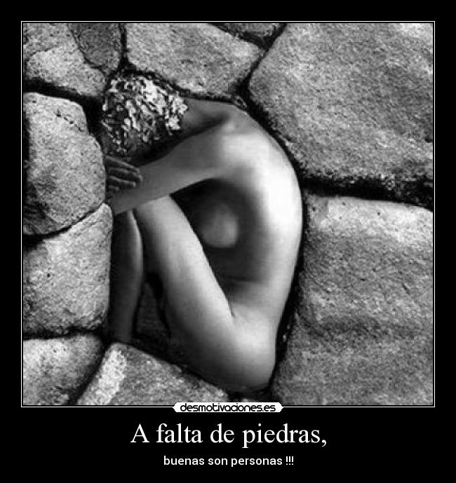 A falta de piedras, - 