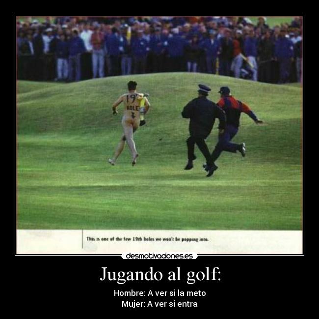 Jugando al golf: -