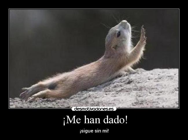 ¡Me han dado! - 