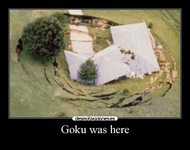 Goku was here - 