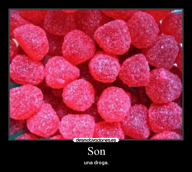 Son - una droga.