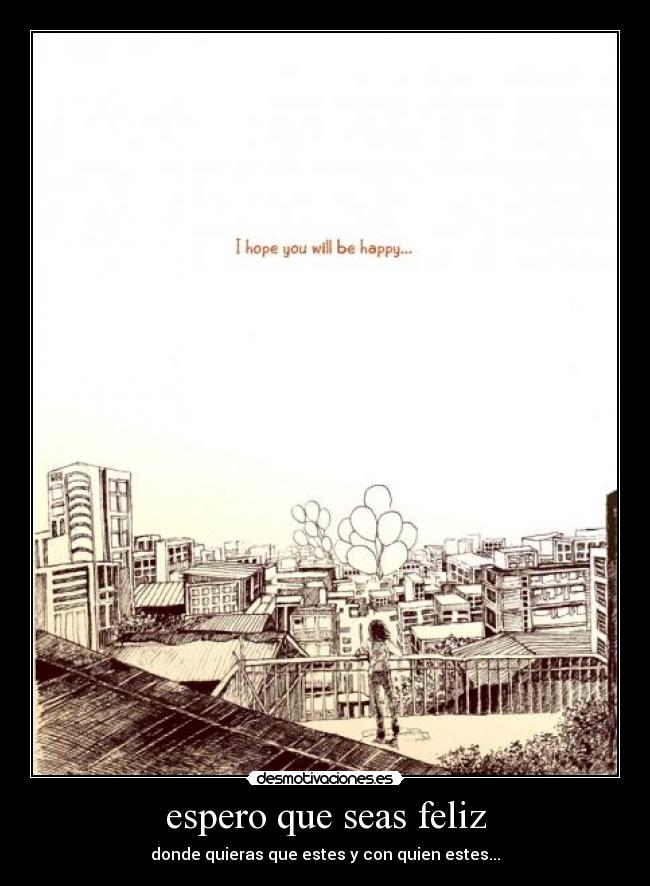 espero que seas feliz -