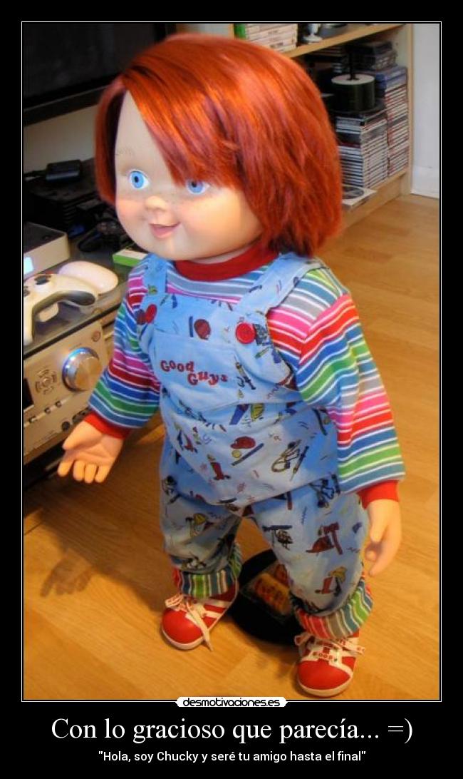 Con lo gracioso que parecía... =) - 