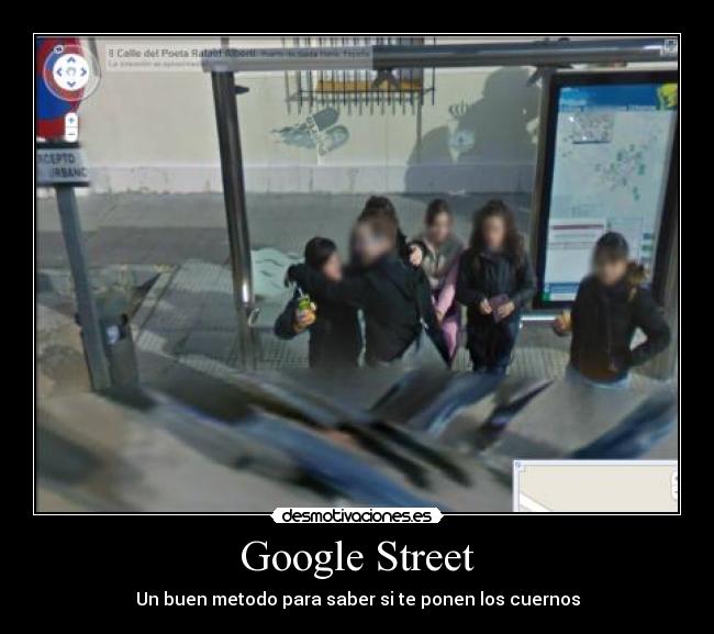 Google Street - Un buen metodo para saber si te ponen los cuernos