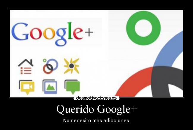 Querido Google+ -