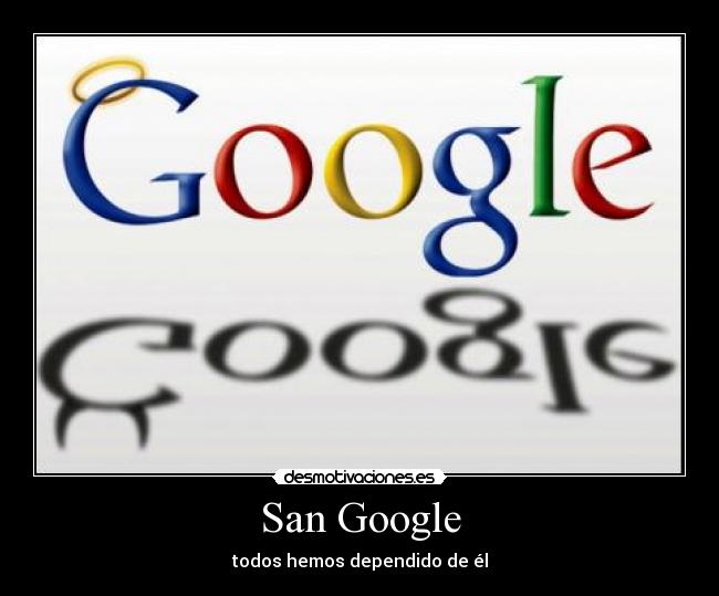 San Google - todos hemos dependido de él