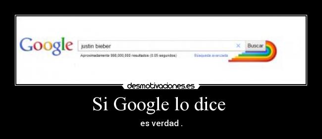 Si Google lo dice  - es verdad .