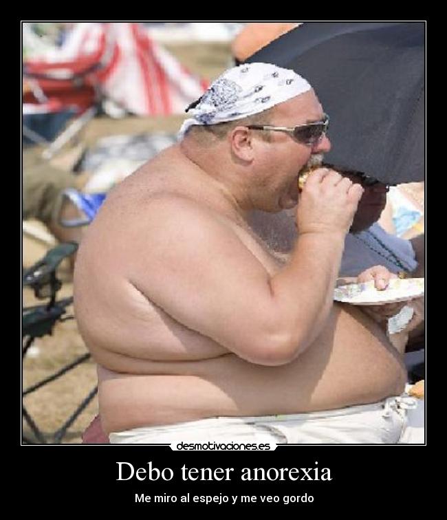 Debo tener anorexia - 