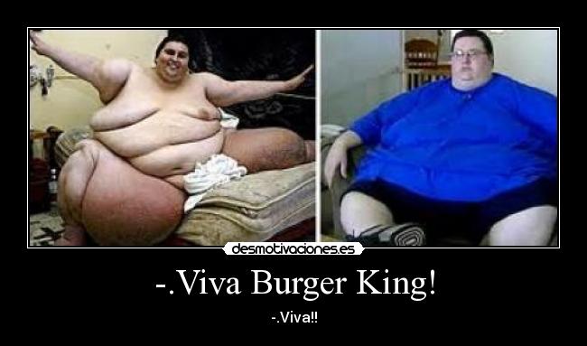 -.Viva Burger King! - 