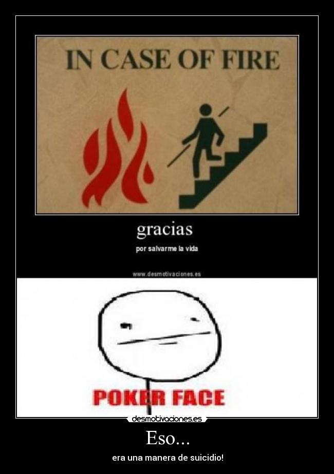 Eso... - era una manera de suicidio!
