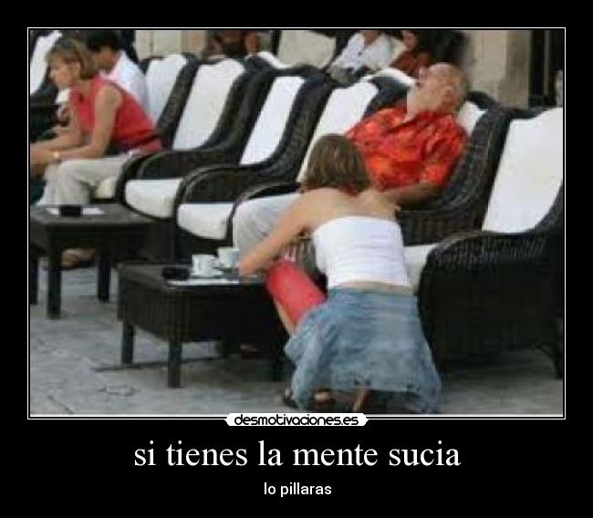 si tienes la mente sucia - 