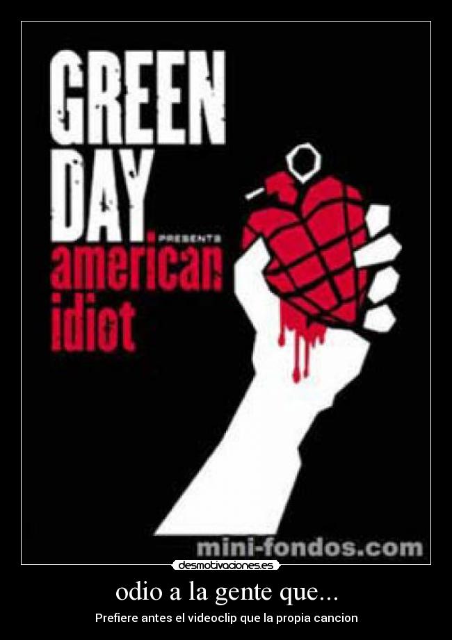 odio a la gente que... - Prefiere antes el videoclip que la propia cancion