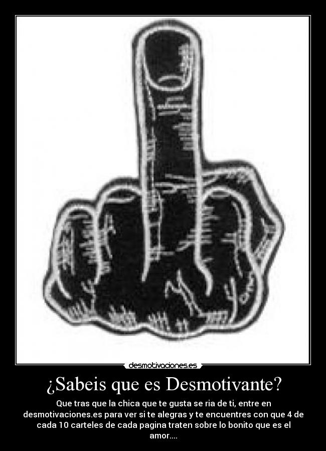 ¿Sabeis que es Desmotivante? -