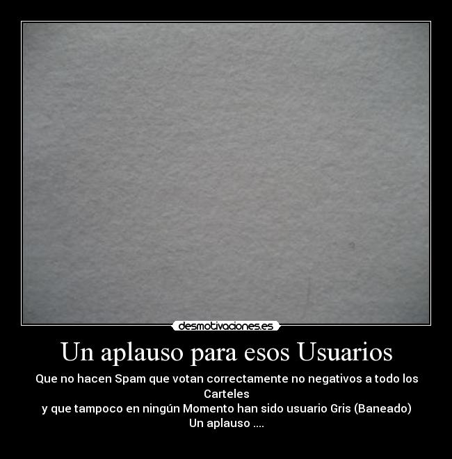 Un aplauso para esos Usuarios -