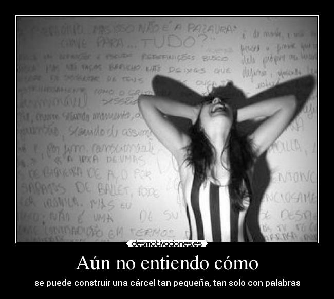 Aún no entiendo cómo -