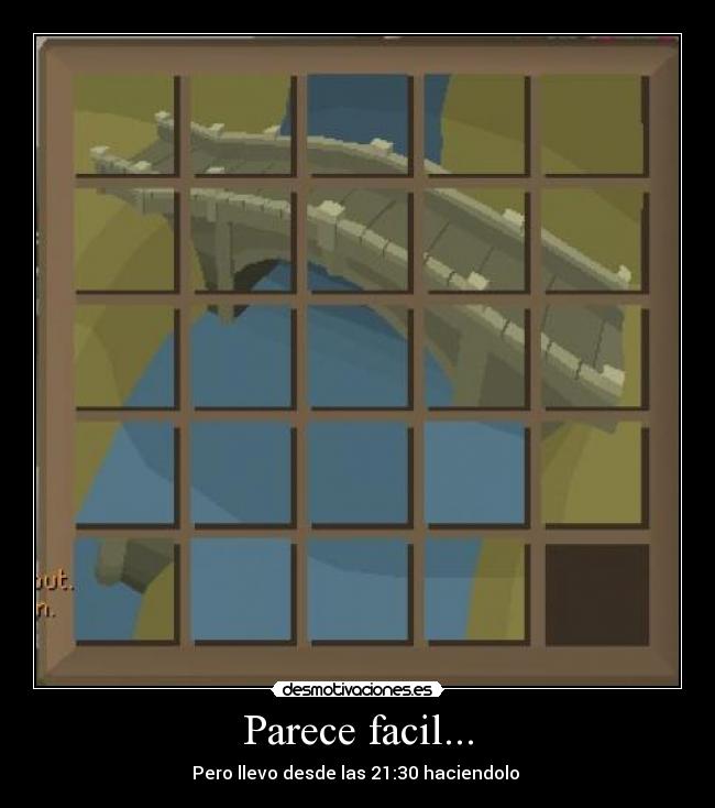 Parece facil... - Pero llevo desde las 21:30 haciendolo