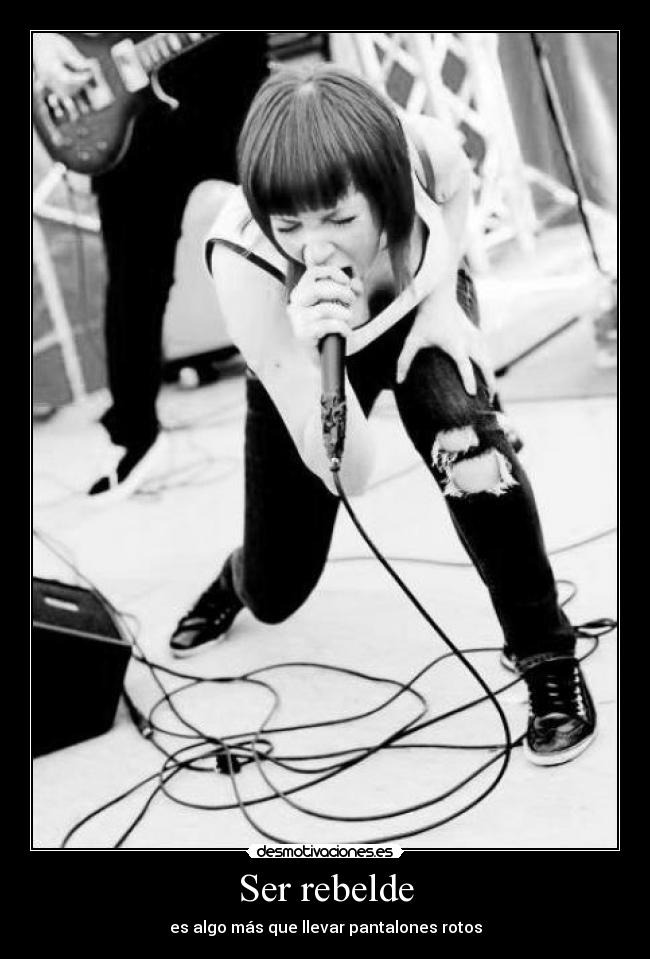 carteles ser rebelde algo mas que llevar pantalones rotos desmotivaciones