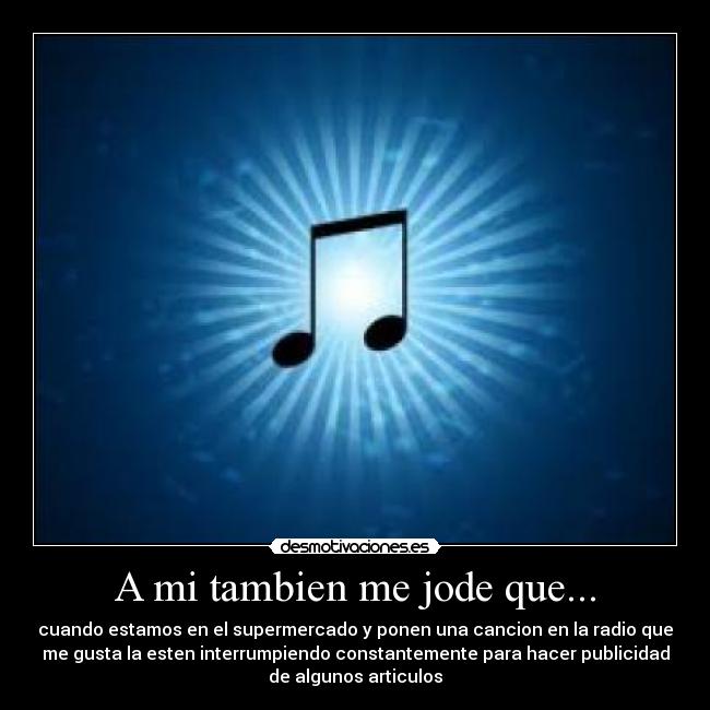 A mi tambien me jode que... - 