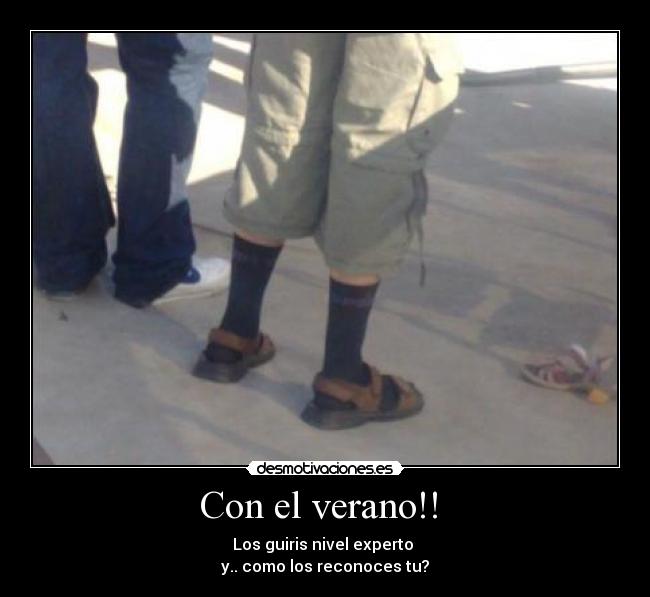 Con el verano!!  - Los guiris nivel experto 
y.. como los reconoces tu?