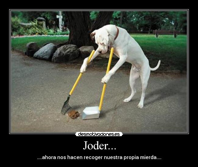 Joder... -