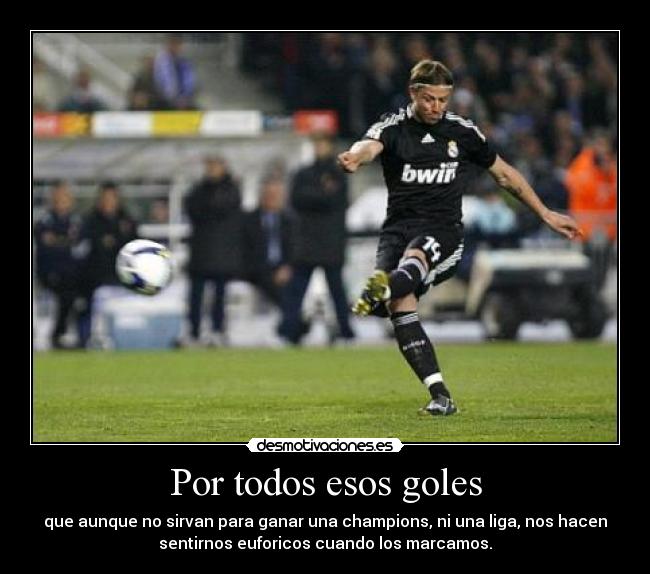 Por todos esos goles -