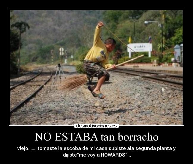 NO ESTABA tan borracho -