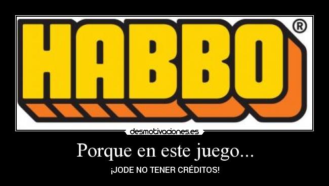 carteles por suerte hay una pagina wwwhabbosc que registras dan 100mil creditos desmotivaciones