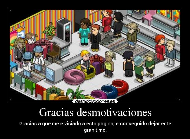 Gracias desmotivaciones - Gracias a que me e viciado a esta página, e conseguido dejar este gran timo.