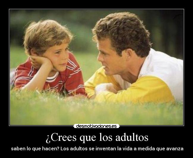 ¿Crees que los adultos -