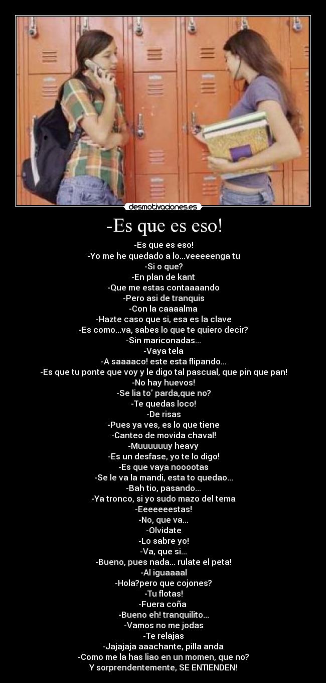 -Es que es eso! -