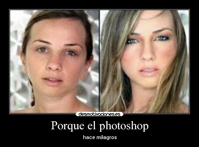 Porque el photoshop -