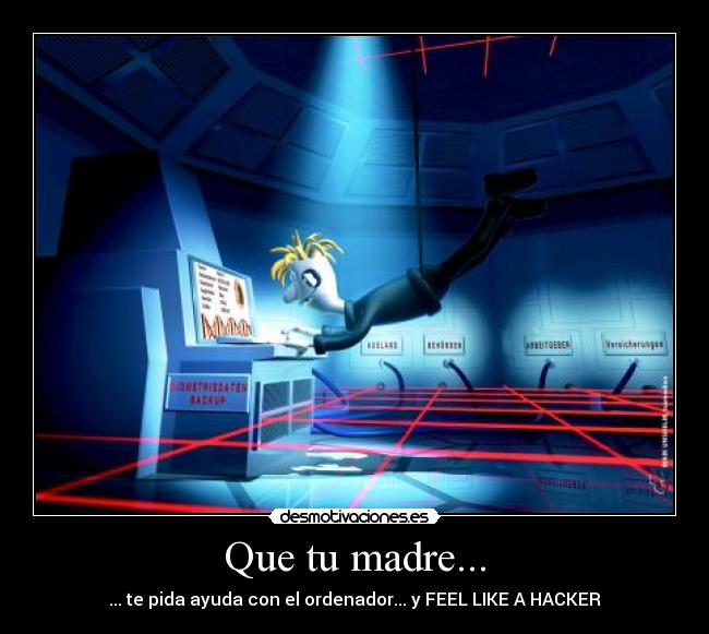 carteles madre feel like hacker ordenador madre desmotivaciones