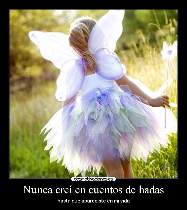 Nunca creí en cuentos de hadas -