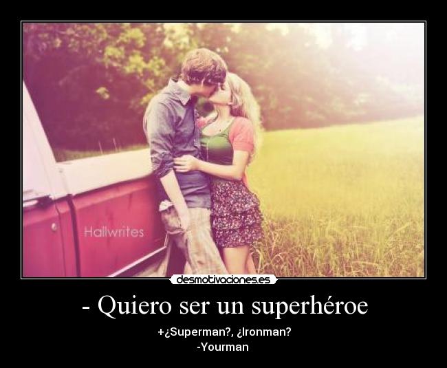 - Quiero ser un superhéroe -