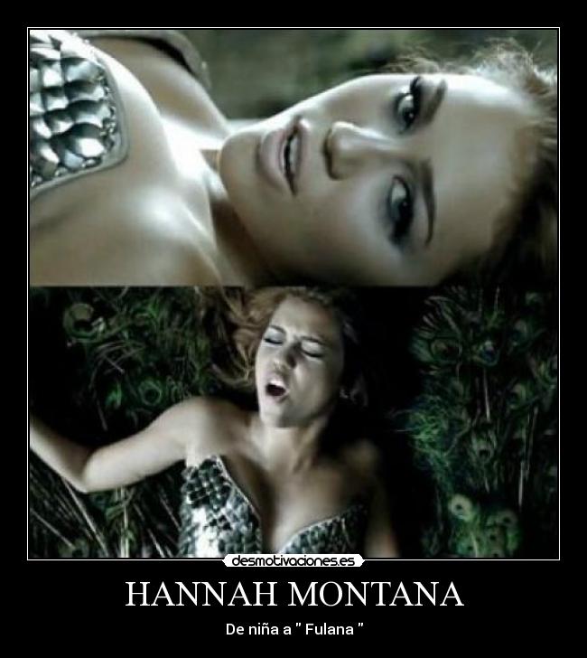 HANNAH MONTANA - De niña a Fulana