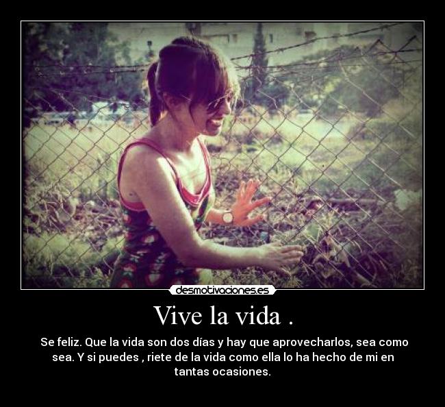 Vive la vida . -