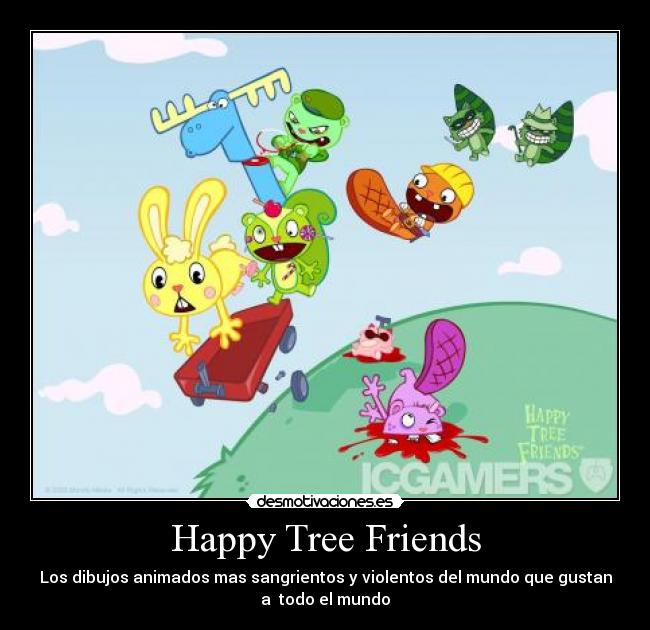 Happy Tree Friends - Los dibujos animados mas sangrientos y violentos del mundo que gustan
a todo el mundo