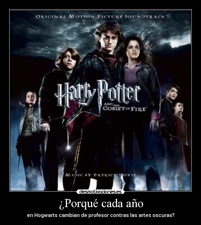 ¿Porqué cada año - en Hogwarts cambian de profesor contras las artes oscuras?