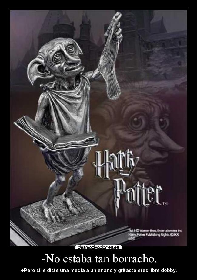 -No estaba tan borracho. -