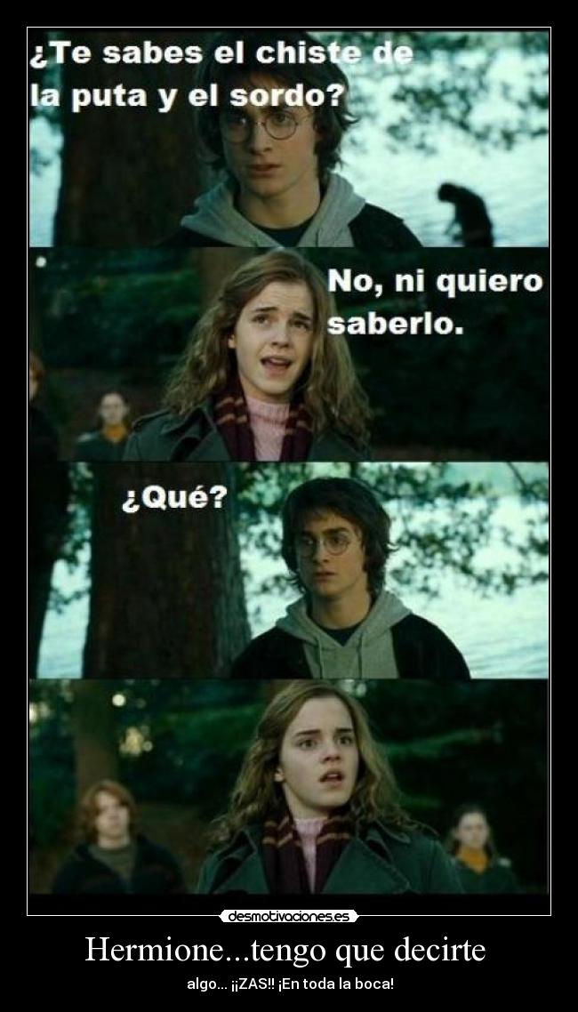 Hermione...tengo que decirte -