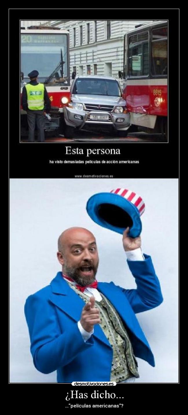 ¿Has dicho... - ...películas americanas?