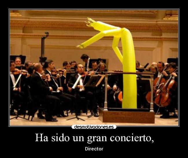 Ha sido un gran concierto, -