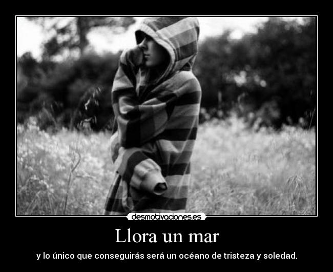 Llora un mar -