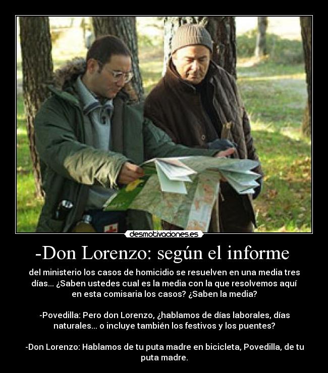 -Don Lorenzo: según el informe -