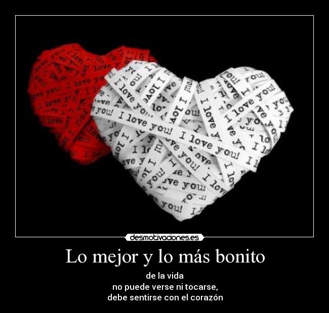 carteles mejor mas bonito vida puede verse tocarse debe sentirse con corazon desmotivaciones