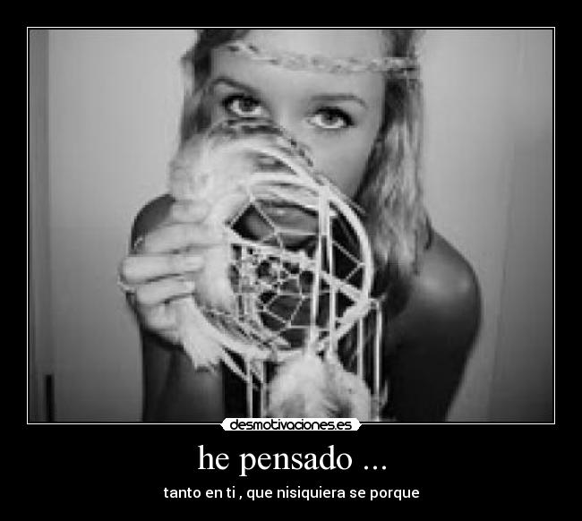 he pensado ... - 
