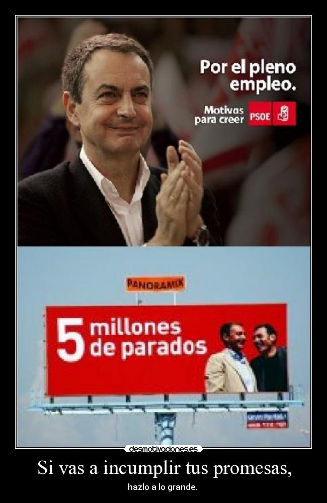 Si vas a incumplir tus promesas, -