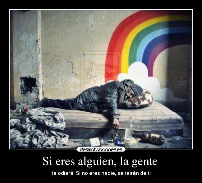 Si eres alguien, la gente -