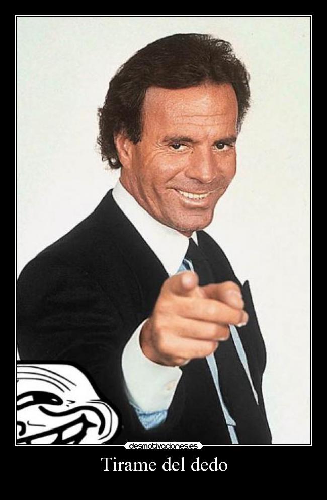 Tirame del dedo -
