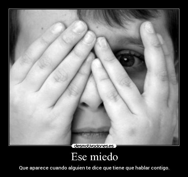Ese miedo -